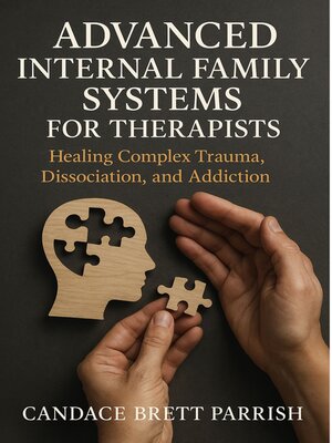 cover image of Advanced Internal Family Systems for Therapists